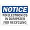Signmission OSHA Notice, 5" Height, No Electronics In Dumpster For Recycling Sign, 7" X 5", Landscape OS-NS-D-57-L-14503 - alternate 1